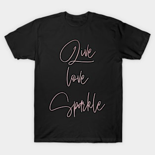 Live Love Sparkle T-Shirt